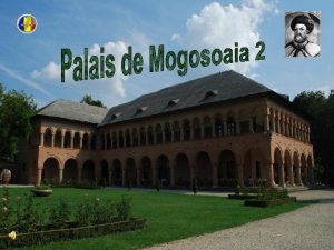 Le Palais de Mogosoaia construit par le Prince