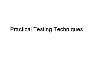 Practical Testing Techniques Verification and Validation Validation does