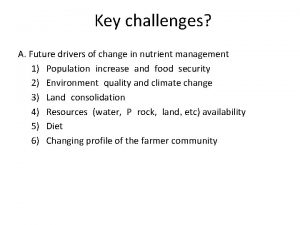 Key challenges A Future drivers of change in