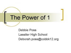 The Power of 1 Debbie Poss Lassiter High