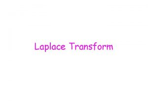 Laplace Transform 3 different types of transforms 1