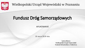 Fundusz Drg Samorzdowych APLIKOWANIE 20 marca 2019 roku