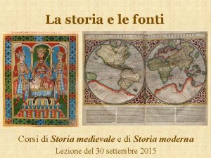 La storia e le fonti Corsi di Storia