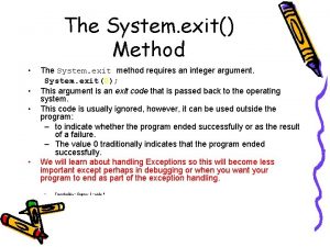 The System exit Method The System exit method