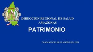 DIRECCION REGIONAL DE SALUD AMAZONAS PATRIMONIO CHACHAPOYAS 14