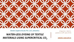 Deven Supercriticals Pvt Ltd presents WATERLESS DYEING OF