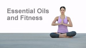 Essential Oils and Fitness Healthy Habits and Essential