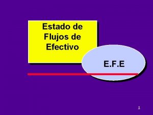 Estado de Flujos de Efectivo E F E