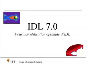 IDL 7 0 Pour une utilisation optimale dIDL