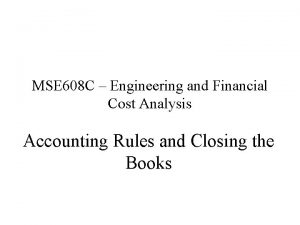 MSE 608 C Engineering and Financial Cost Analysis