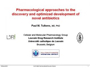 Pharmacological approaches to the discovery and optimized development