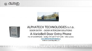 ALPHATECHNOLOGIES s r o DOOR ENTRY DOOR INTERCOM