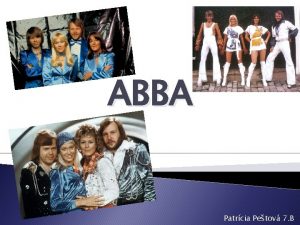 ABBA Patrcia Petov 7 B Skupina Bola populrna
