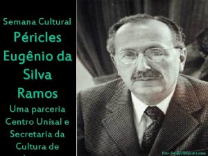 Semana Cultural Pricles Eugnio da Silva Ramos Uma