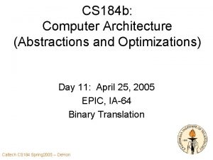 CS 184 b Computer Architecture Abstractions and Optimizations