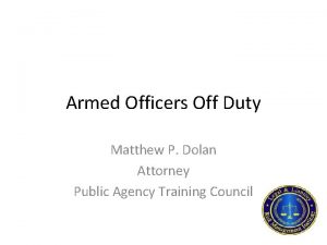 Armed Officers Off Duty Matthew P Dolan Attorney