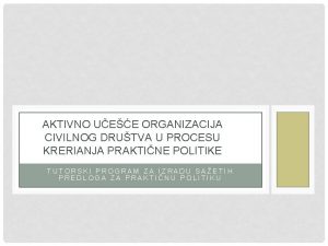 AKTIVNO UEE ORGANIZACIJA CIVILNOG DRUTVA U PROCESU KRERIANJA