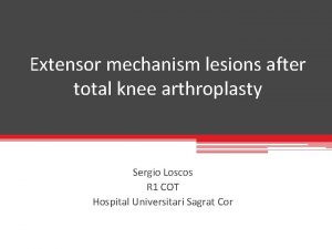 Extensor mechanism lesions after total knee arthroplasty Sergio