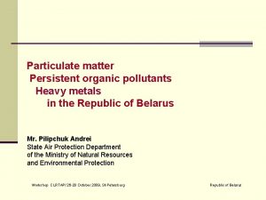 Particulate matter Persistent organic pollutants Heavy metals in