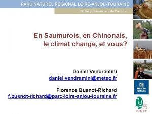 PARC NATUREL REGIONAL LOIREANJOUTOURAINE Notre patrimoine a de