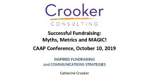 Successful Fundraising Myths Metrics and MAGIC CAAP Conference