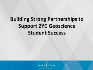 Building Strong Partnerships to Support 2 YC Geoscience