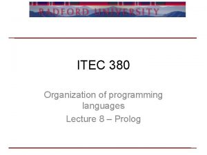 ITEC 380 Organization of programming languages Lecture 8 ITEC 380 Organization of programming languages Lecture 8