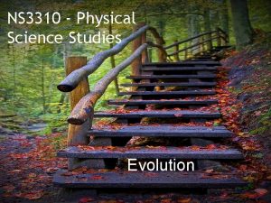 NS 3310 Physical Science Studies Evolution What How