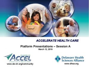 ACCELERATE HEALTH CARE Platform Presentations Session A March