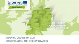 TRAINING COURSE ON GCH IDENTIFICATION AND DOCUMENTATION Training