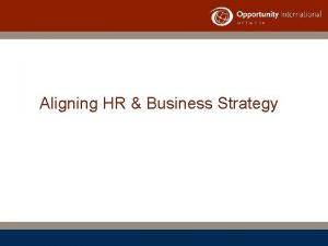 Aligning HR Business Strategy The longheld notion that