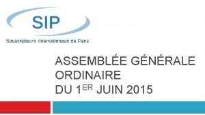 ASSEMBLE GNRALE ORDINAIRE DU 1 ER JUIN 2015