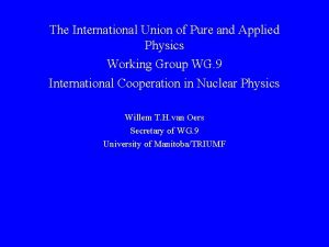The International Union of Pure and Applied Physics