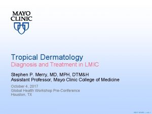 Tropical Dermatology Diagnosis and Treatment in LMIC Stephen