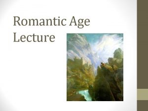 Romantic Age Lecture Wordsworth Coleridge Lyrical Ballads 1798