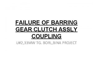 FAILURE OF BARRING GEAR CLUTCH ASSLY COUPLING U2