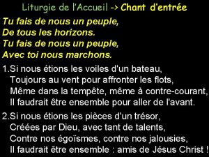 Liturgie de lAccueil Chant dentre Tu fais de