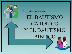 Seis diferencias entre EL BAUTISMO CATOLICO Y EL