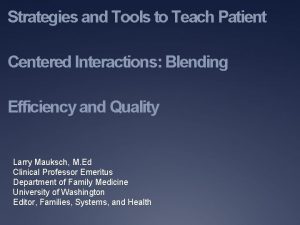 Strategies and Tools to Teach Patient Centered Interactions