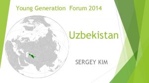 Young Generation Forum 2014 Uzbekistan SERGEY KIM Tashkent