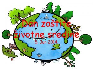 Dan zatite ivotne sredine 5 Jun 2014 Svetski