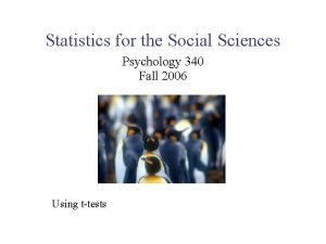 Statistics for the Social Sciences Psychology 340 Fall