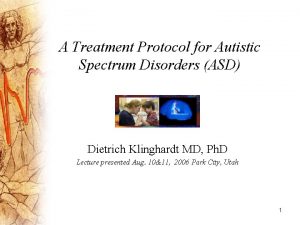 A Treatment Protocol for Autistic Spectrum Disorders ASD