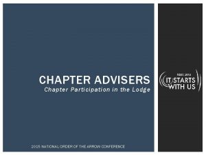 CHAPTER ADVISERS Chapter Participation in the Lodge 2015