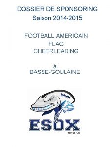 DOSSIER DE SPONSORING Saison 2014 2015 FOOTBALL AMERICAIN