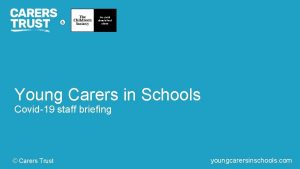 Young Carers in Schools Covid19 staff briefing Carers