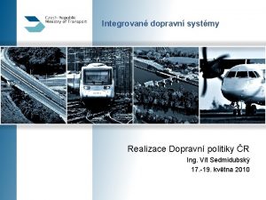 Integrovan dopravn systmy Realizace Dopravn politiky R Ing