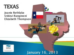 TEXAS Joanie Rethlake Sridevi Rangineni Elizabeth Thompson January