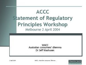 ACCC Statement of Regulatory Principles Workshop Melbourne 2