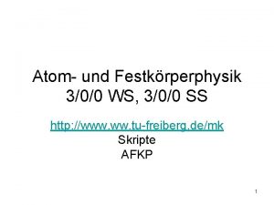 Atom und Festkrperphysik 300 WS 300 SS http
